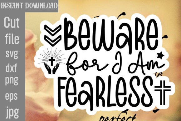 Beware for I Am Fearless SVG Cut File Graphics and Crafts