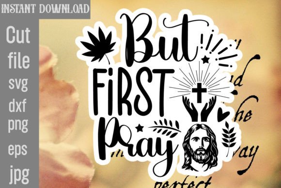 But First Pray SVG Cut File Review