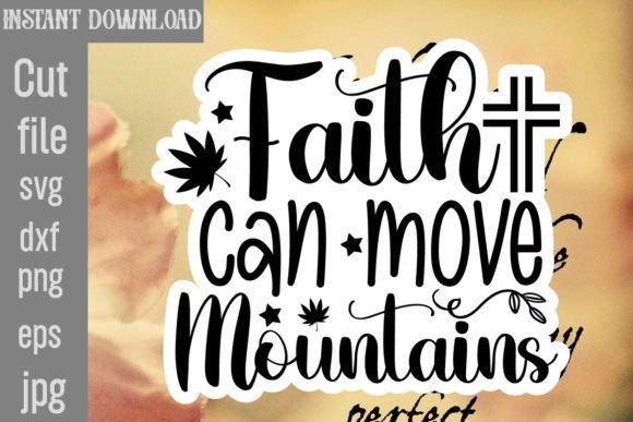Faith Can Move Mountains SVG Cut File for Graphics and Crafts