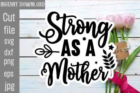 Strong As a Mother SVG Cut File for Crafts and Graphics